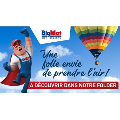 Une folle envie de prendre l'air avec BigMat GIET-BODARWE